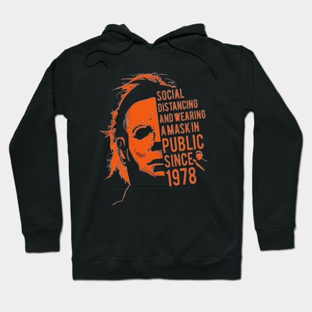 Social Distancing Wearing a Mask In Public Since 1978 Halloween Myers Hoodie by Ghost Of A Chance 